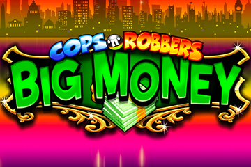 Cops N Robbers Big Money